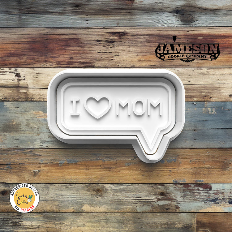 I Love Mom Chat Bubble Cookie Cutter + Imprint Stamp, Mother's Day Theme, I Heart Mom