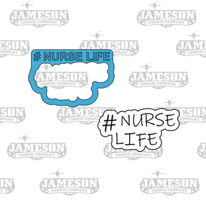 Nurse Life Cookie Cutter - #Nurse Life - Nurse Theme